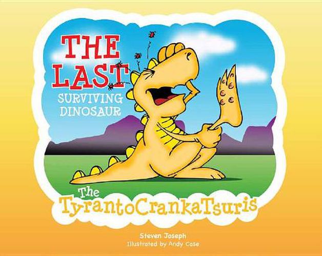 Cover image for The Last Surviving Dinosaur: The Tyrantocrankatsuris