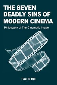 Cover image for The Seven Deadly Sins of Modern Cinema