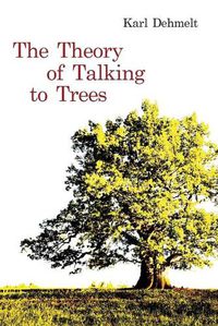 Cover image for The Theory of Talking to Trees