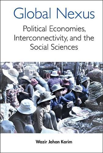 Global Nexus, The: Political Economies, Connectivity, And The Social Sciences