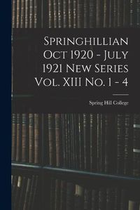 Cover image for Springhillian Oct 1920 - July 1921 New Series Vol. XIII No. 1 - 4