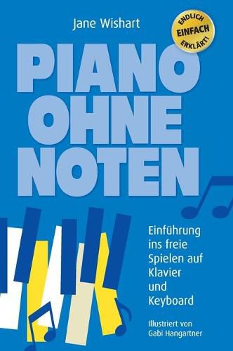 Cover image for Piano ohne Noten: Einfuhrung ins freie Spielen auf Klavier und Keyboard