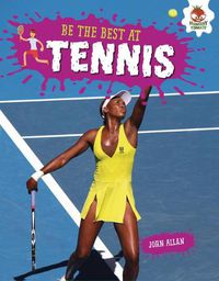 Cover image for Be the Best at Tennis