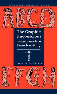 Cover image for The Graphic Unconscious in Early Modern French Writing