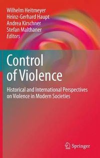 Cover image for Control of Violence: Historical and International Perspectives on Violence in Modern Societies