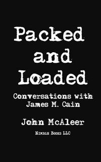 Cover image for Packed and Loaded: Conversations with James M. Cain