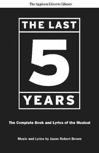 The Last Five Years: The Complete Book and Lyrics of the Musical