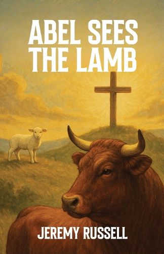 Cover image for Abel Sees the Lamb
