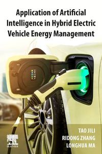 Cover image for Application of Artificial Intelligence in Hybrid Electric Vehicle Energy Management