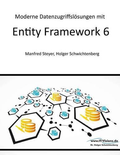 Cover image for Moderne Datenzugriffsloesungen mit Entity Framework 6: Datenbankprogrammierung mit .NET und C#