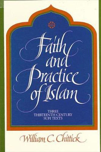 Faith and Practice of Islam: Three Thirteenth-Century Sufi Texts