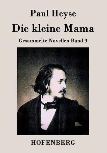 Die kleine Mama: Gesammelte Novellen Band 9