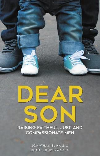 Cover image for Dear Son: Raising Faithful, Just, and Compassionate Men