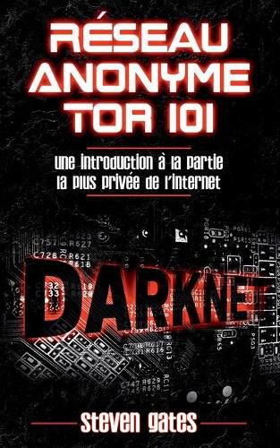 Cover image for Reseau Anonyme Tor 101: Une Introduction a la Partie la Plus Privee de l'Internet