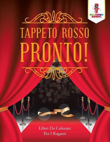 Tappeto Rosso Pronto!: Libro Da Colorare Per I Ragazzi