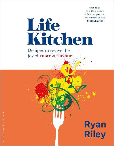 Cover image for Life Kitchen: Quick, easy, mouth-watering recipes to revive the joy of eating