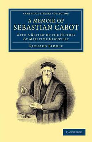 Cover image for A Memoir of Sebastian Cabot: With a Review of the History of Maritime Discovery