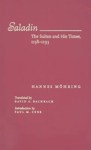 Cover image for Saladin: The Sultan and His Times, 1138-1193