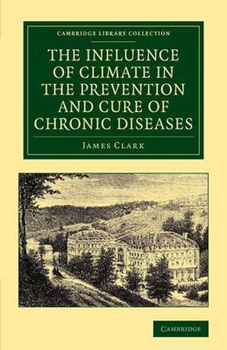 Cover image for The Influence of Climate in the Prevention and Cure of Chronic Diseases