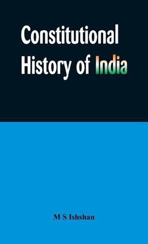 Cover image for Constitutional History of India