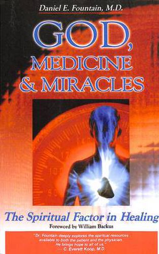 Cover image for God, Medicine, and Miracles: The Spiritual Factor in Healing