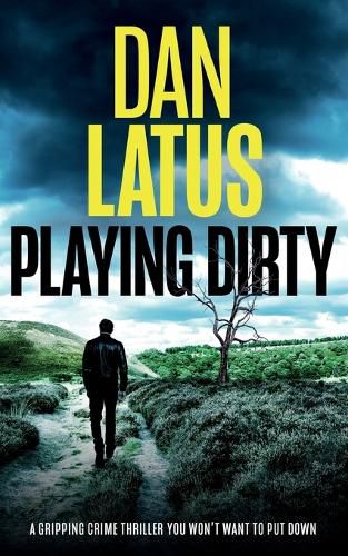 Cover image for PLAYING DIRTY a gripping crime thriller you won't want to put down