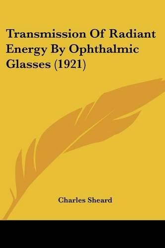 Cover image for Transmission of Radiant Energy by Ophthalmic Glasses (1921)
