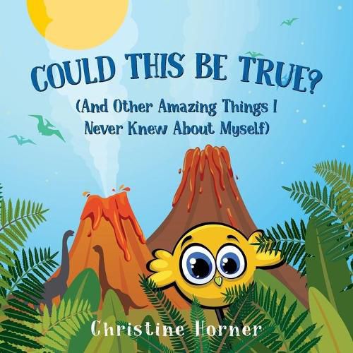 Cover image for Could This Be True?: And Other Amazing Things I Never Knew About Myself