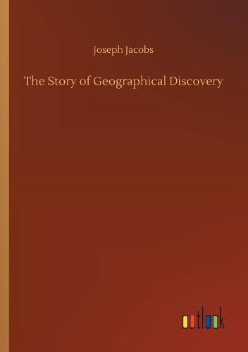 The Story of Geographical Discovery