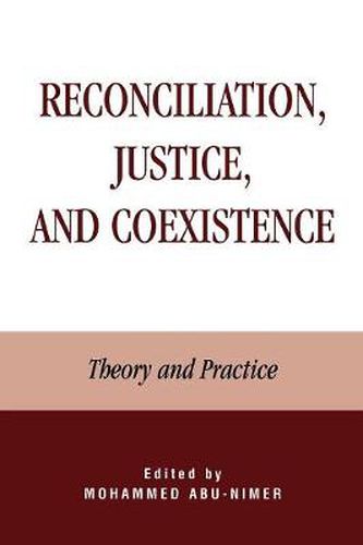 Reconciliation, Justice, and Coexistence: Theory and Practice