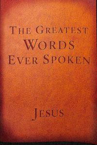 Cover image for The Greatest Words Ever Spoken (Red Letter Edition): Everything Jesus Said About You, your Life, and Everything Else