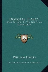 Cover image for Douglas D'Arcy: Some Passages in the Life of an Adventurer