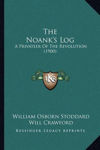 Cover image for The Noank's Log: A Privateer of the Revolution (1900)