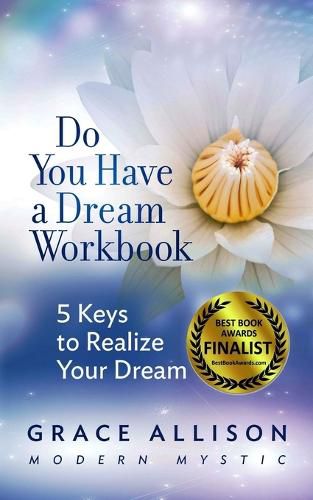 Cover image for Do You Have a Dream Workbook: 5 Keys to Realize Your Dream