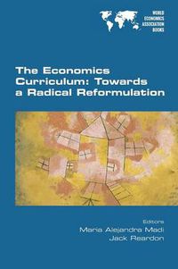 Cover image for The Economics Curriculum: Towards a Radical Reformulation