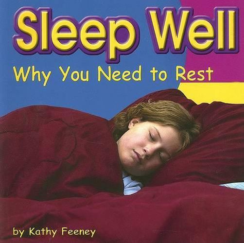 Cover image for Sleep Well: Why You Need to Rest