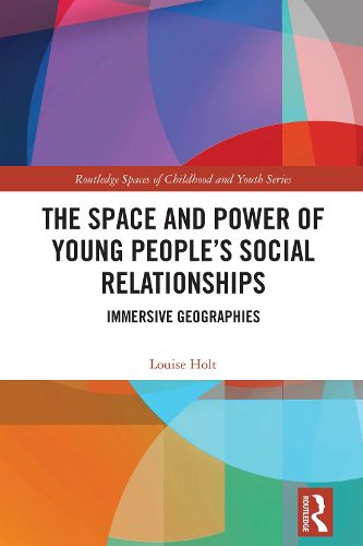 Cover image for The Space and Power of Young People's Social Relationships