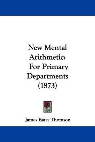 New Mental Arithmetic: For Primary Departments (1873)