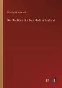 Cover image for Recollections of a Tour Made in Scotland