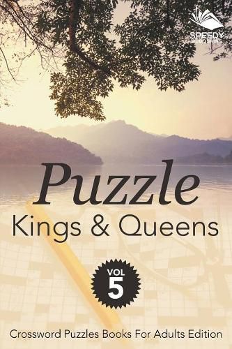 Cover image for Puzzle Kings & Queens Vol 5: Crossword Puzzles Books For Adults Edition