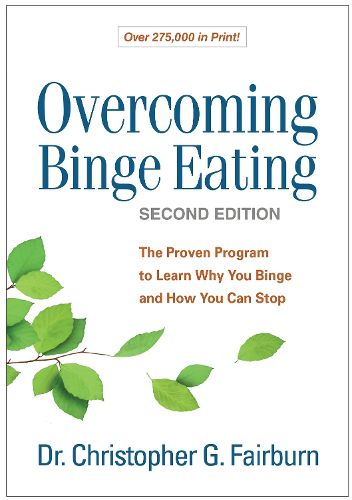 Cover image for Overcoming Binge Eating: The Proven Program to Learn Why You Binge and How You Can Stop