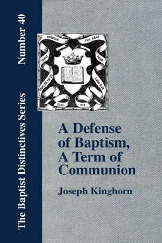 A Defense of  Baptism, A Term of Communion at the Lord's Table