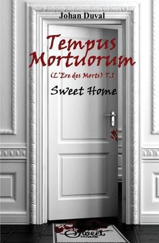 Cover image for Tempus Mortuorum (L'ere des Morts): Tome 1: Sweet Home