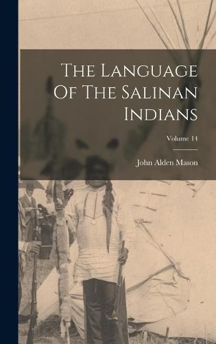 The Language Of The Salinan Indians; Volume 14