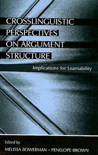 Cover image for Crosslinguistic Perspectives on Argument Structure: Implications for Learnability