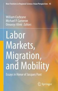 Cover image for Labor Markets, Migration, and Mobility: Essays in Honor of Jacques Poot