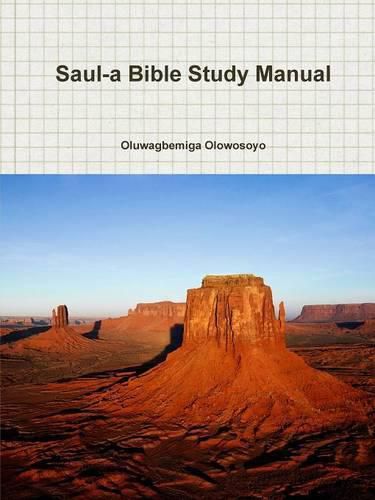 Cover image for Saul-A Bible Study Manual