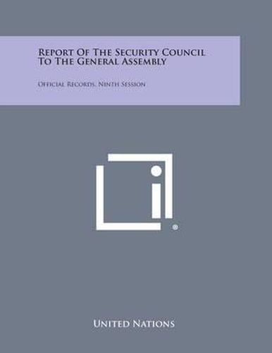 Report of the Security Council to the General Assembly: Official Records, Ninth Session