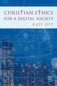 Cover image for Christian Ethics for a Digital Society