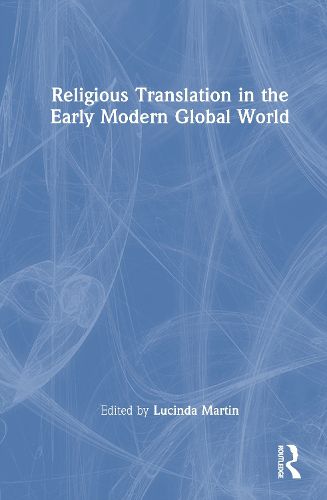 Cover image for Religious Translation in the Early Modern Global World